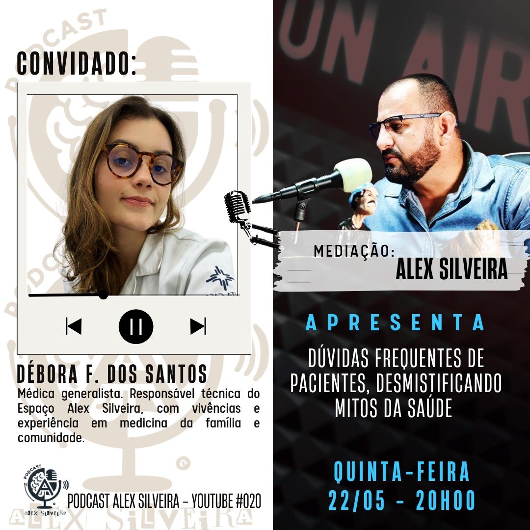 Dúvidas frequentes de pacientes, desmistificando mitos da saúde | Podcast Alex Silveira #020