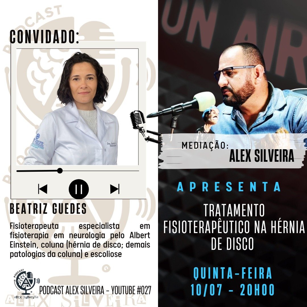 Tratamento Fisioterapêutico na Hérnia de Disco com Beatriz Guedes | Podcast Alex Silveira #027

