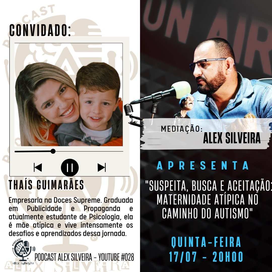 Suspeita, Busca e Aceitação: Maternidade Atípica no Caminho do Autismo com Thaís Guimarães | Podcast Alex Silveira #028

