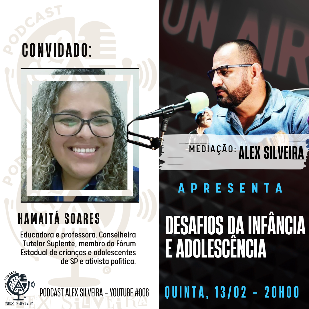 Desafios da Infância e Adolescência – Podcast Alex Silveira #006